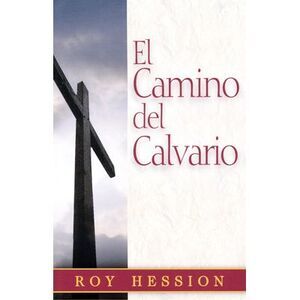 El Camino del Calvario = The Calvary Road -- Roy Hession